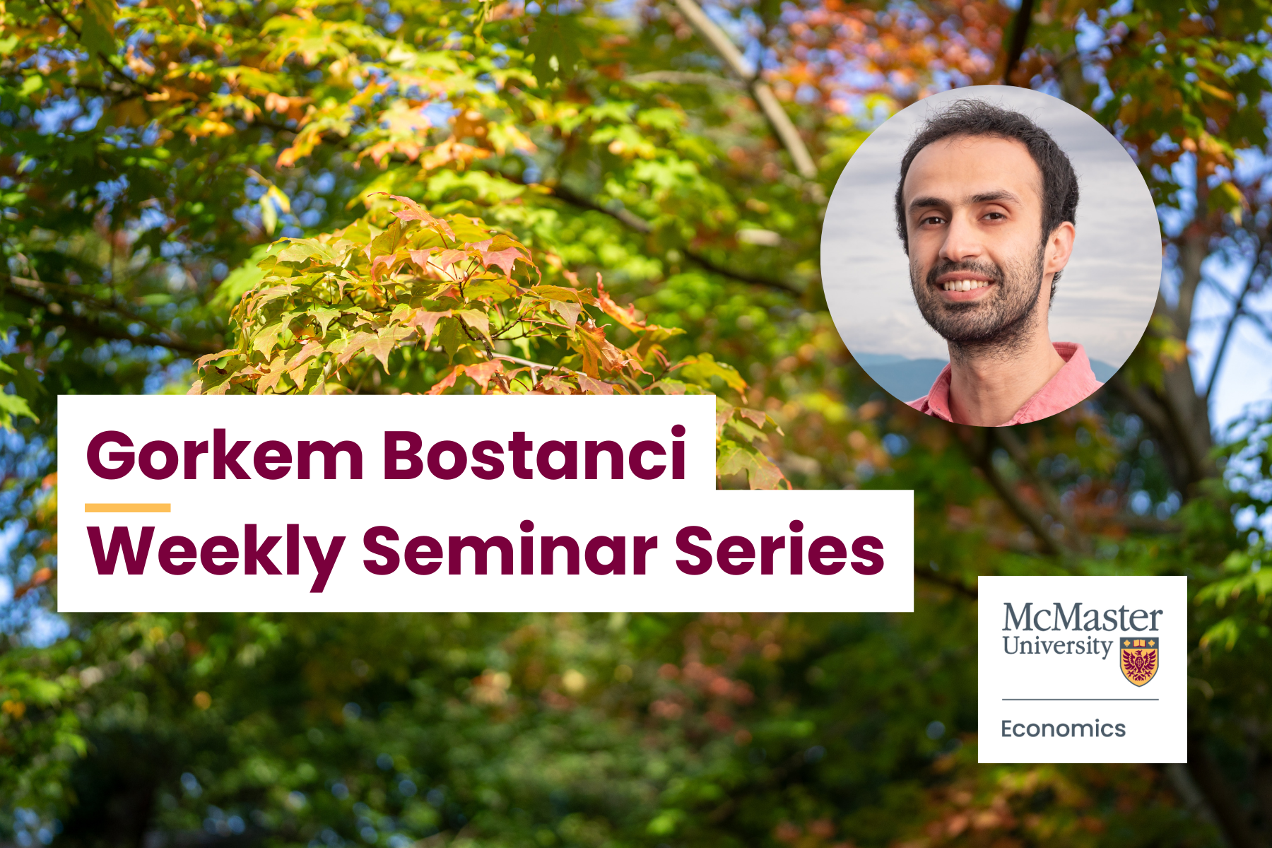 Weekly Seminar Series: Gorkem Bostanci